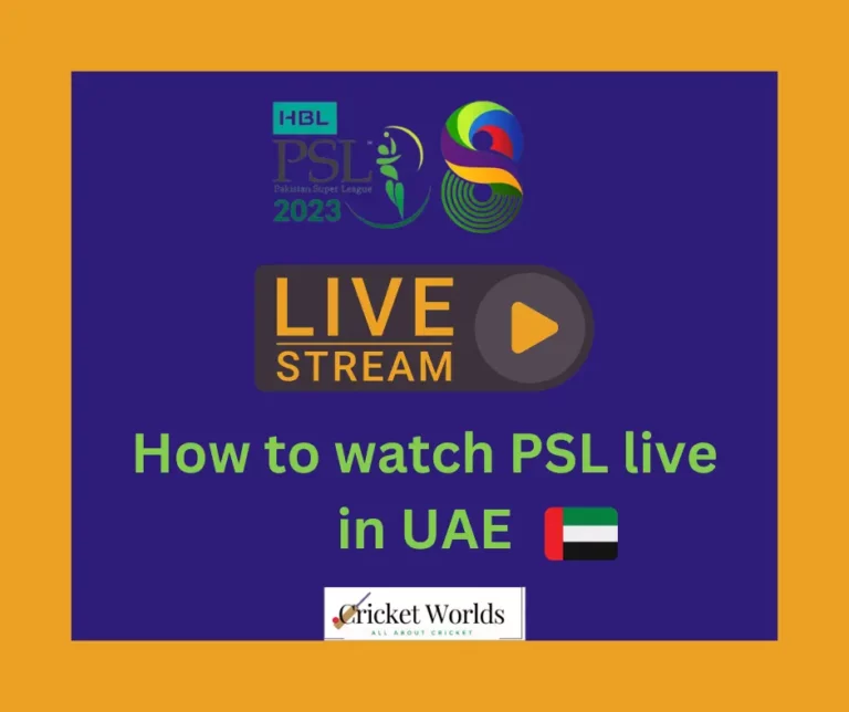 How to watch HBL PSL 2023 in UAE? – PSL 8 Live