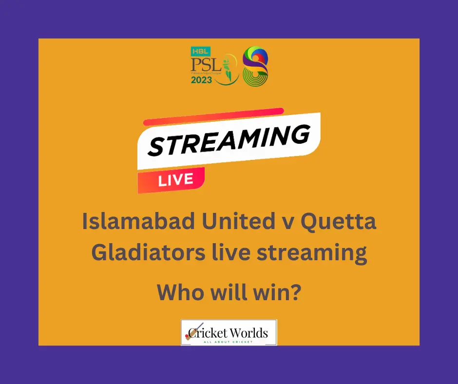 Islamabad United Vs Quetta Gladiators Live Streaming 2023