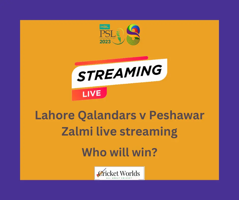 Lahore Qalandars v Peshawar Zalmi live streaming
