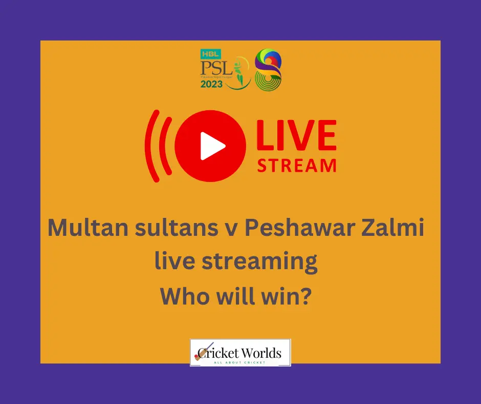 Multan sultans v Peshawar Zalmi live streaming