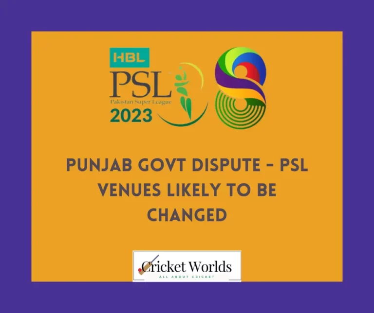 Punjab Govt Dispute – PSL venues likely to be changed