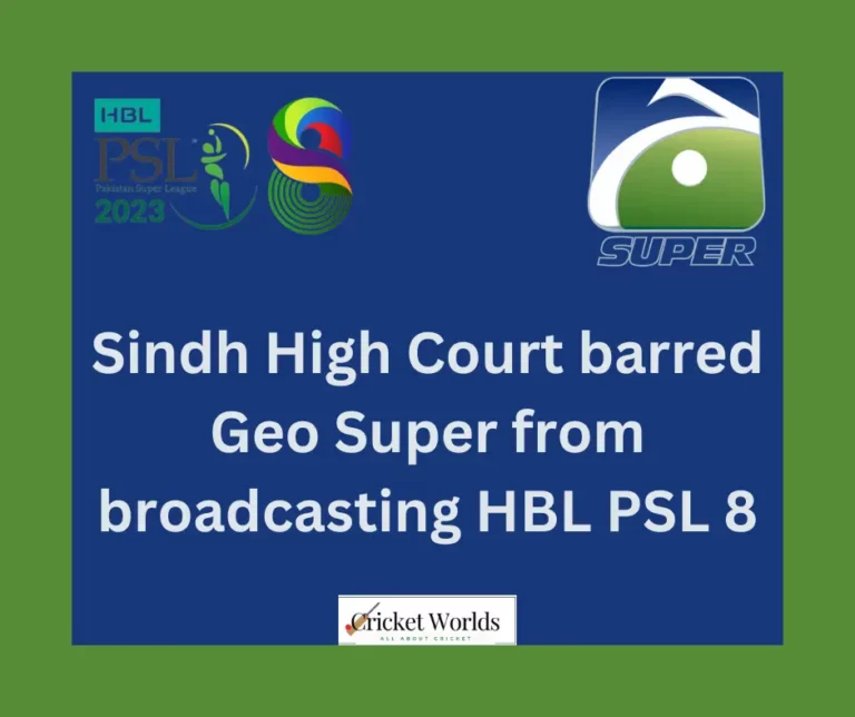Sindh High Court barred Geo Super from broadcasting HBL PSL 8