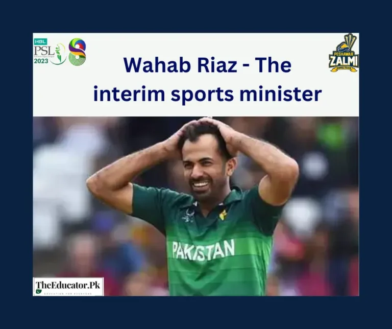 Wahab Riaz – The Interim Sports Minister