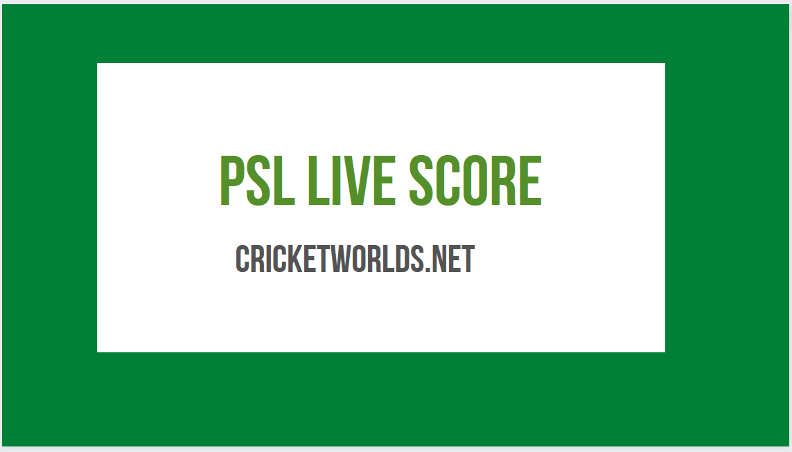 PSL 9 Live Score 2024 Check Here Ball By Ball