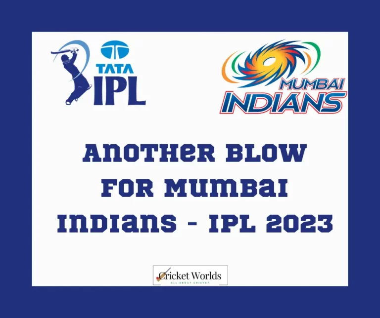 Another Blow for Mumbai Indians – IPL 2023
