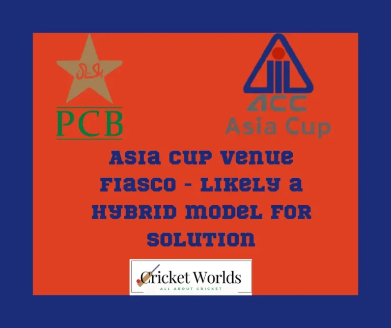 Asia cup venue fiasco – Likely a hybrid model for solution