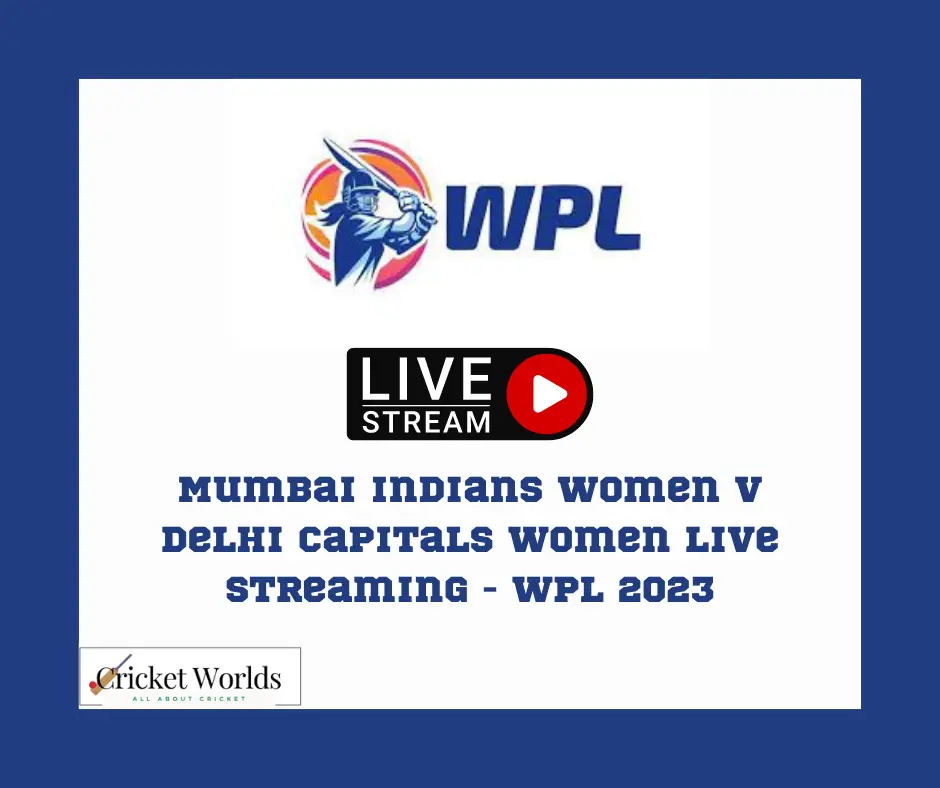 Mumbai Indians Women v Delhi Capitals Women Live streaming - WPL 2023
