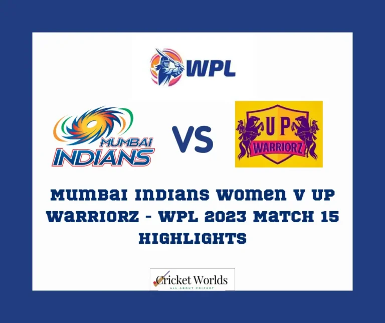 Mumbai Indians women v UP Warriorz – WPL 2023 Match 15 Highlights
