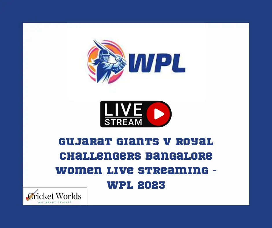 Gujarat Giants v Royal Challengers Bangalore Women Live streaming - WPL 2023