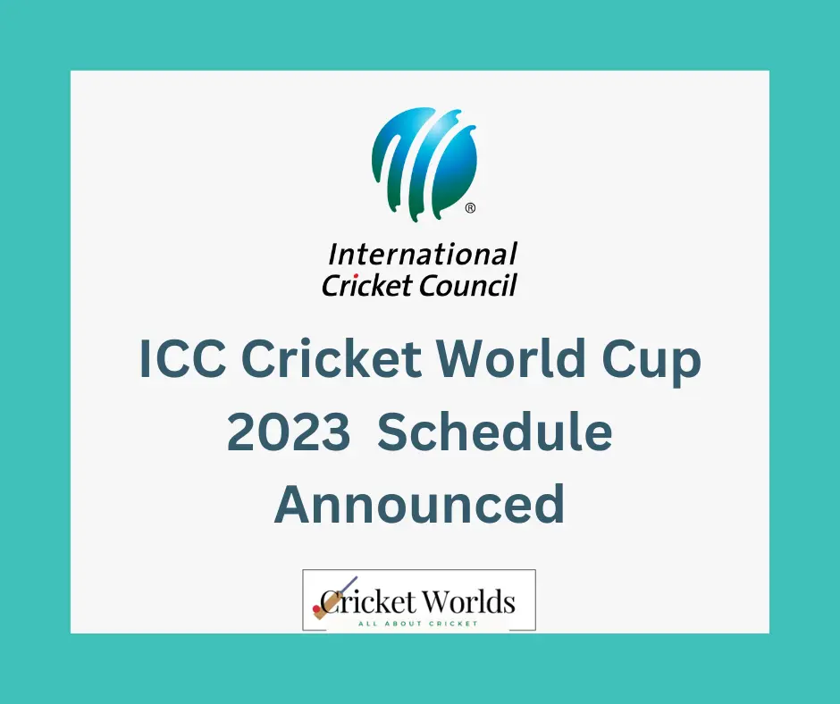 ICC Cricket World Cup 2023 Schedule Announced