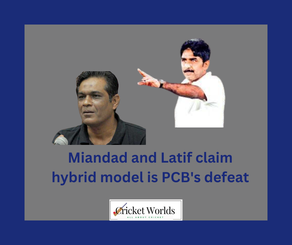 Miandad and Latif claim hybrid model is PCB's defeat
