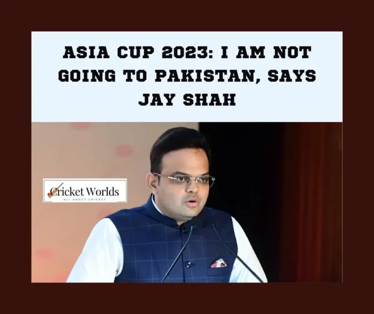 Asia Cup 2023: I am not going to Pakistan, says Jay Shah