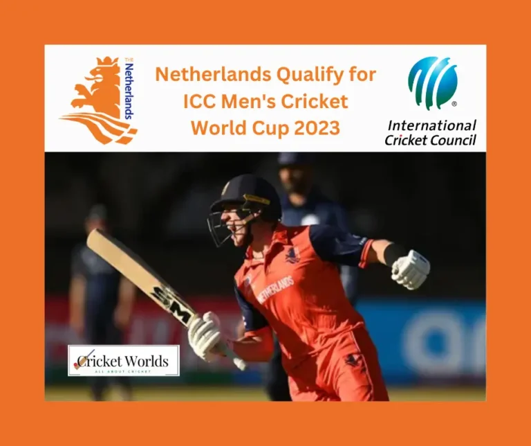 Netherlands Qualify for ICC Men’s Cricket World Cup 2023
