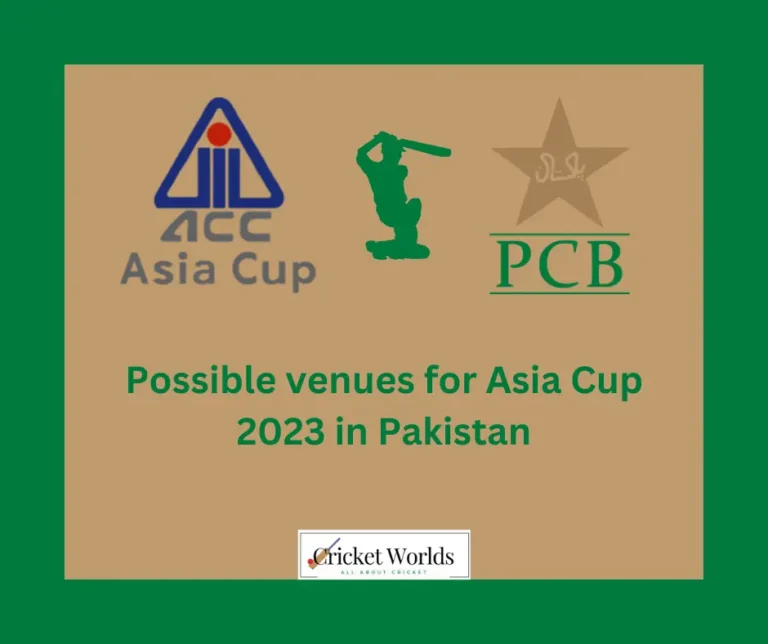 Possible venues for Asia Cup 2023 in Pakistan