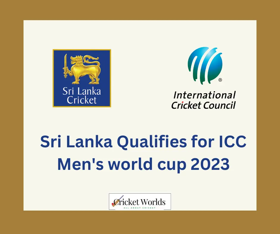 Sri Lanka Qualifies for ICC Men's world cup 2023