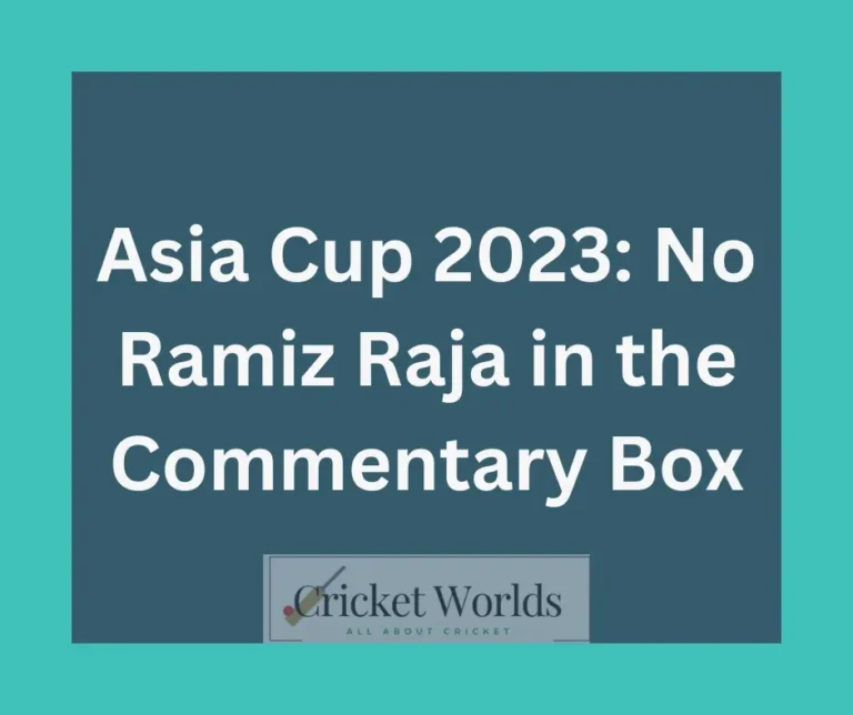 Asia Cup 2023: No Ramiz Raja in the Commentary Box