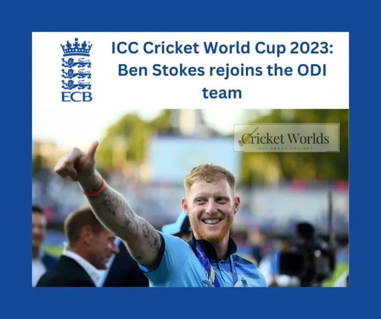 ICC Cricket World Cup 2023: Ben Stokes rejoins the ODI team