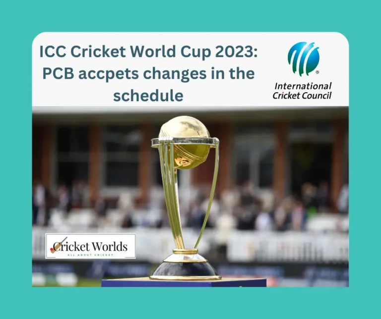 ICC Cricket World Cup 2023: PCB accepts changes in the schedule
