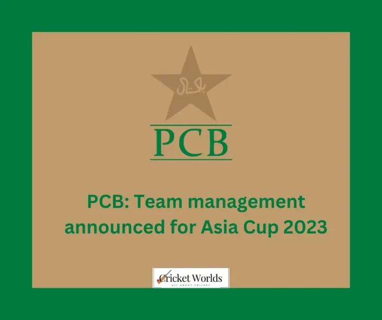 PCB: Team management announced for Asia Cup 2023