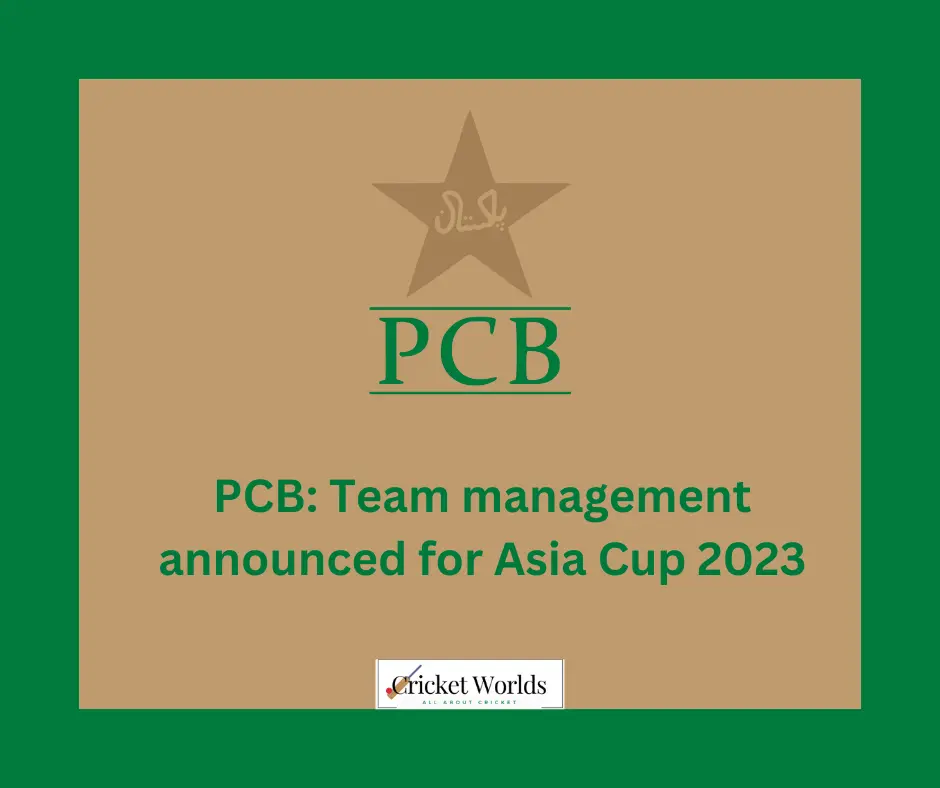 PCB: Team management announced for Asia Cup 2023