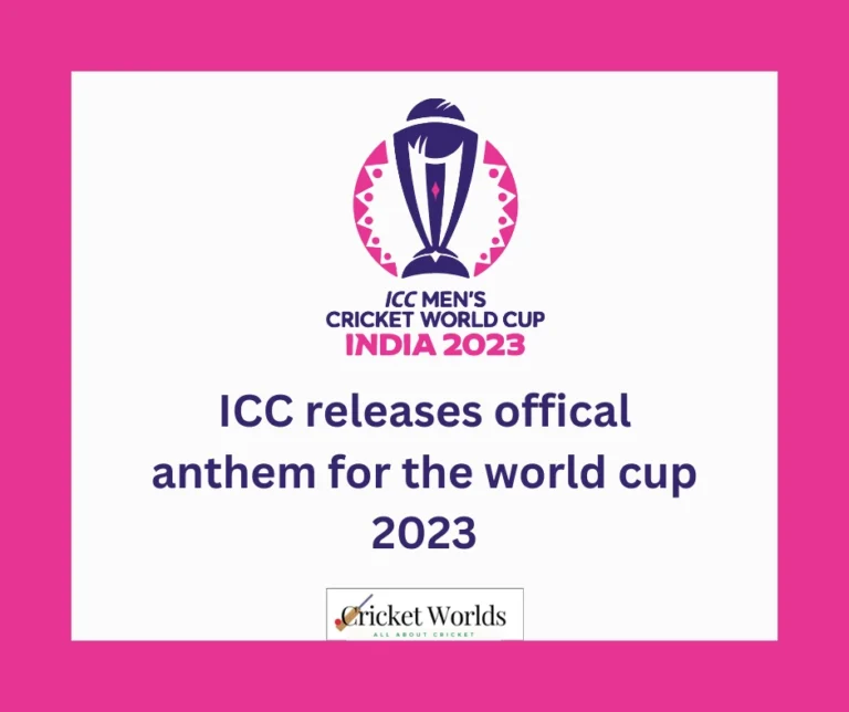 ICC releases official anthem for the World Cup 2023