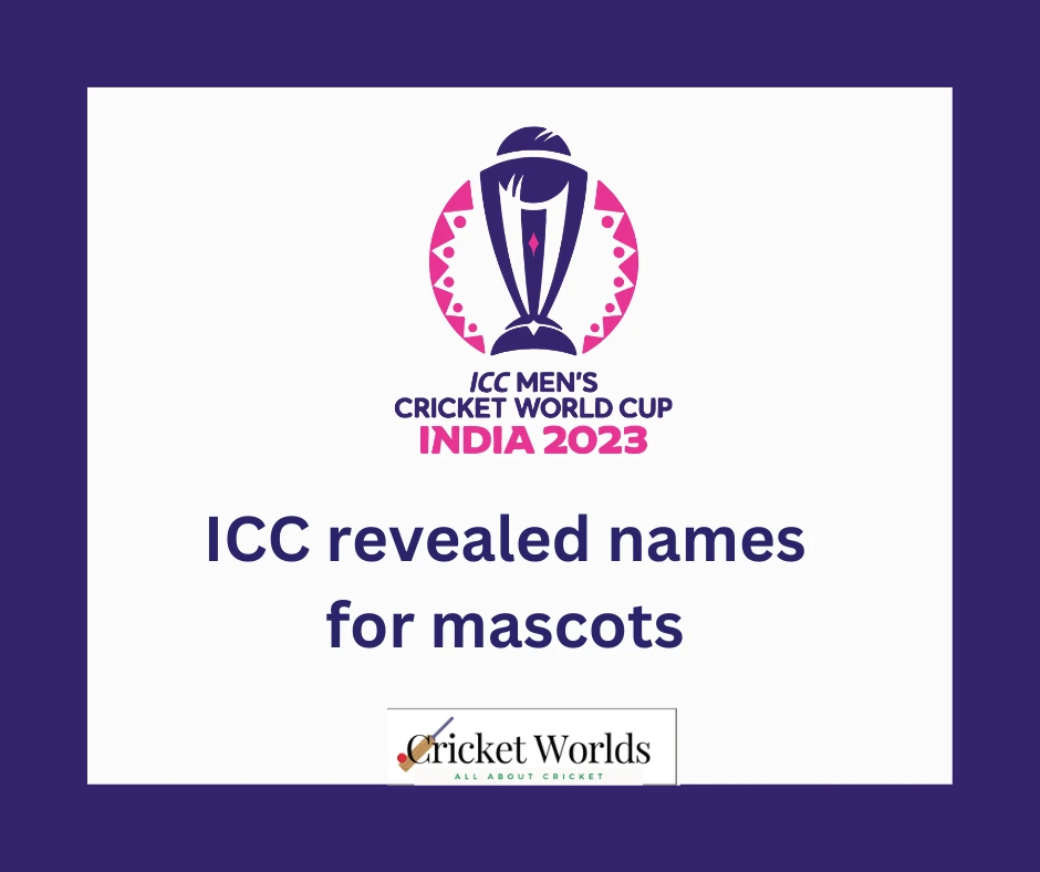 ICC revealed names for mascots