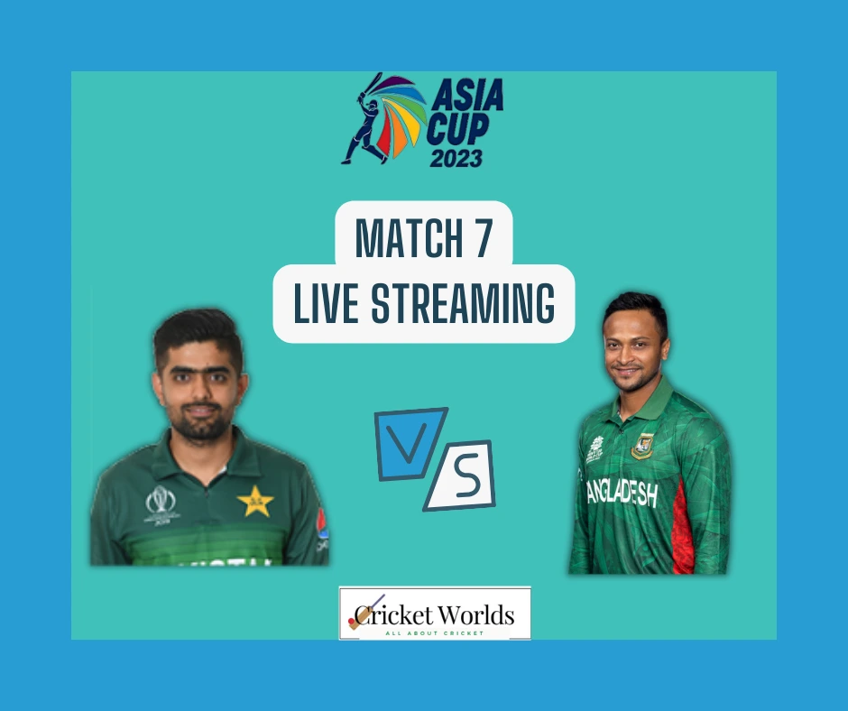 Pakistan vs Bangladesh Match 7 live streaming - Asia Cup 2023