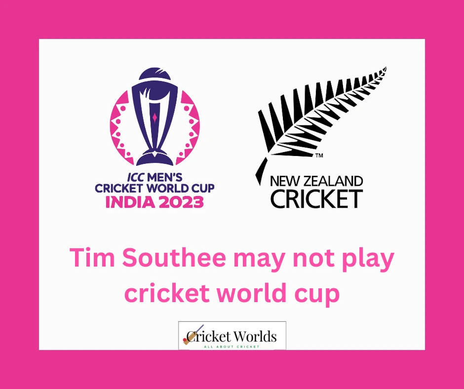 Tim Southee may not play cricket world cup