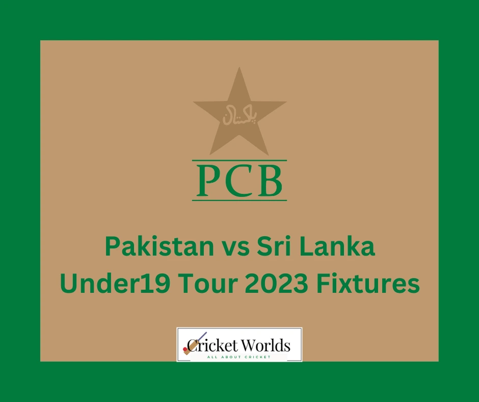 Pakistan vs Sri Lanka Under19 Tour 2023 Fixtures