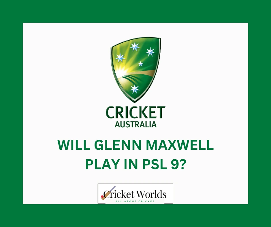 Will Glenn Maxwell play in PSL 9?