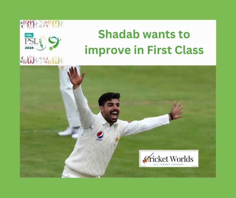 Shadab wants to improve in First Class