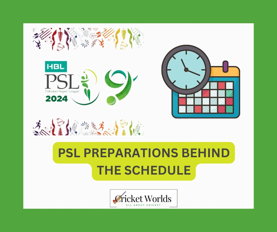 PSL preparations behind the schedule